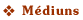 M&eacute;diuns